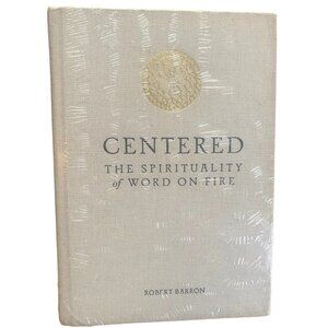 Centered: The Spirituality of Word on Fire By Robert Barron Hardcover Book